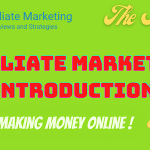 Affiliate Marketing Introduction - Making Money Online